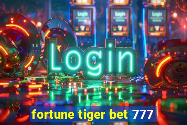 fortune tiger bet 777